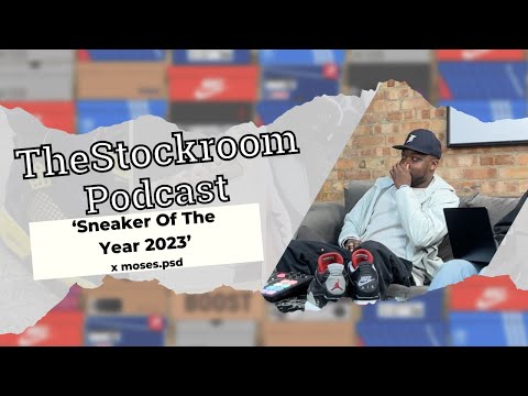 TheStockroom’s Shoe of The Year 2023 Draft ft Moses | TheStockroom Podcast Episode 63