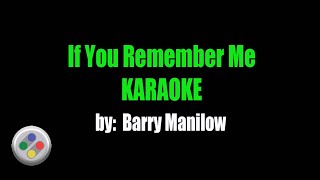 Barry Manilow If You Remember Me Karaoke