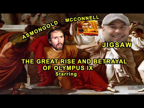 THE GREAT RISE AND BETRAYAL OF OLYMPUS IX STARRING ASMONGOLD, JIGSAW AND MCCONNELL ( Part 4 )