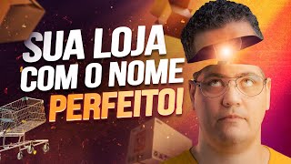 NOMES PARA LOJA VIRTUAL: Como escolher o nome CERTO para seu NEGÓCIO