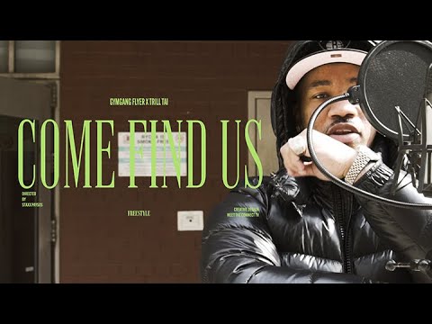 GymGang Flyer x Trill Tai - "COME FIND US FREESTYLE" | Shot By @MeetTheConnectTv