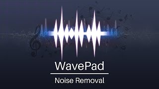 Best Noise Removal Techniques | WavePad Audio Editor Tutorial