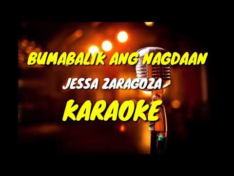 BUMABALIK ANG NAGDAAN BY: JESSA ZARAGOZA - KARAOKE
