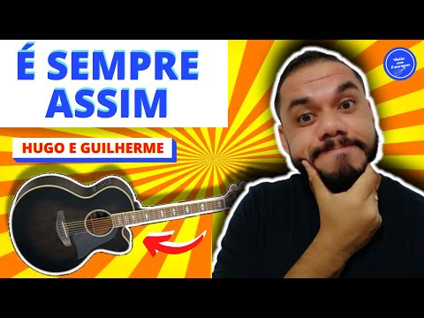 É Sempre Assim (part. Gustavo Moura E Rafael) - Hugo e Guilherme