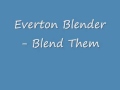 Everton Blender - Blend Them