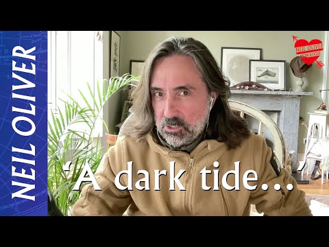 Neil Oliver: ‘…a dark tide is rising…’