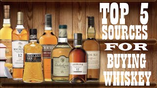 MY TOP 5 SOURCES FOR BUYING WHISKY