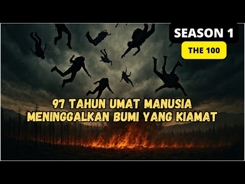 (S1) KINI 100 REMAJA DARI ANGKASA DITURUNKAN KEMBALI KE BUMI ‼️ Alur Cerita THE 100