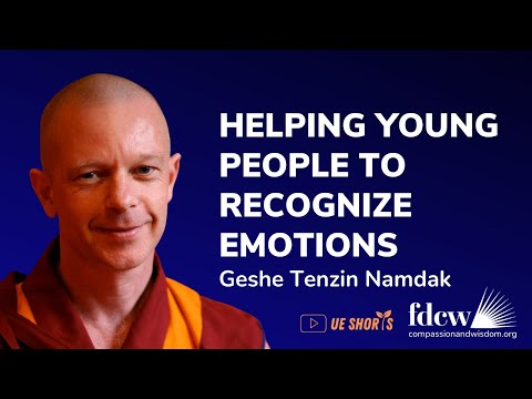 Helping Young People to Recognize Emotions - Geshe Namdak