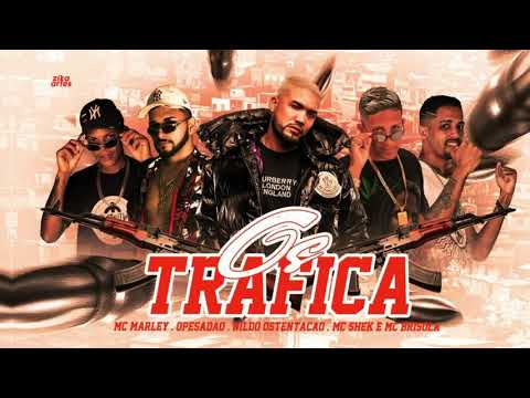 MC MARLEY, MC SHEK, O PESADÃO E MC NILDO OSTENTAÇÃO - OS TRAFICA (REMIX BREGAFUNK)