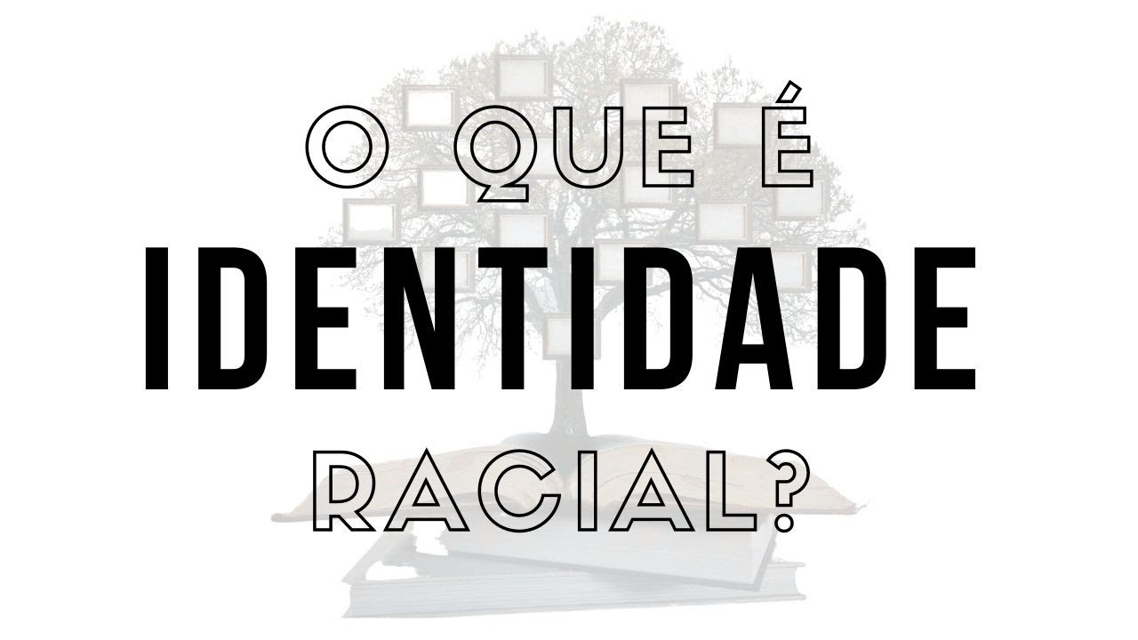 O que é identidade racial ?