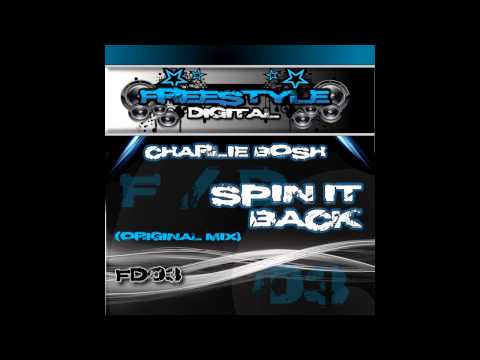 Charlie Bosh - Spin It Back (Original Mix) [Freestyle Digital Recordings]