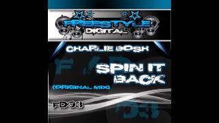 Charlie Bosh - Spin It Back (Original Mix) [Freestyle Digital Recordings]