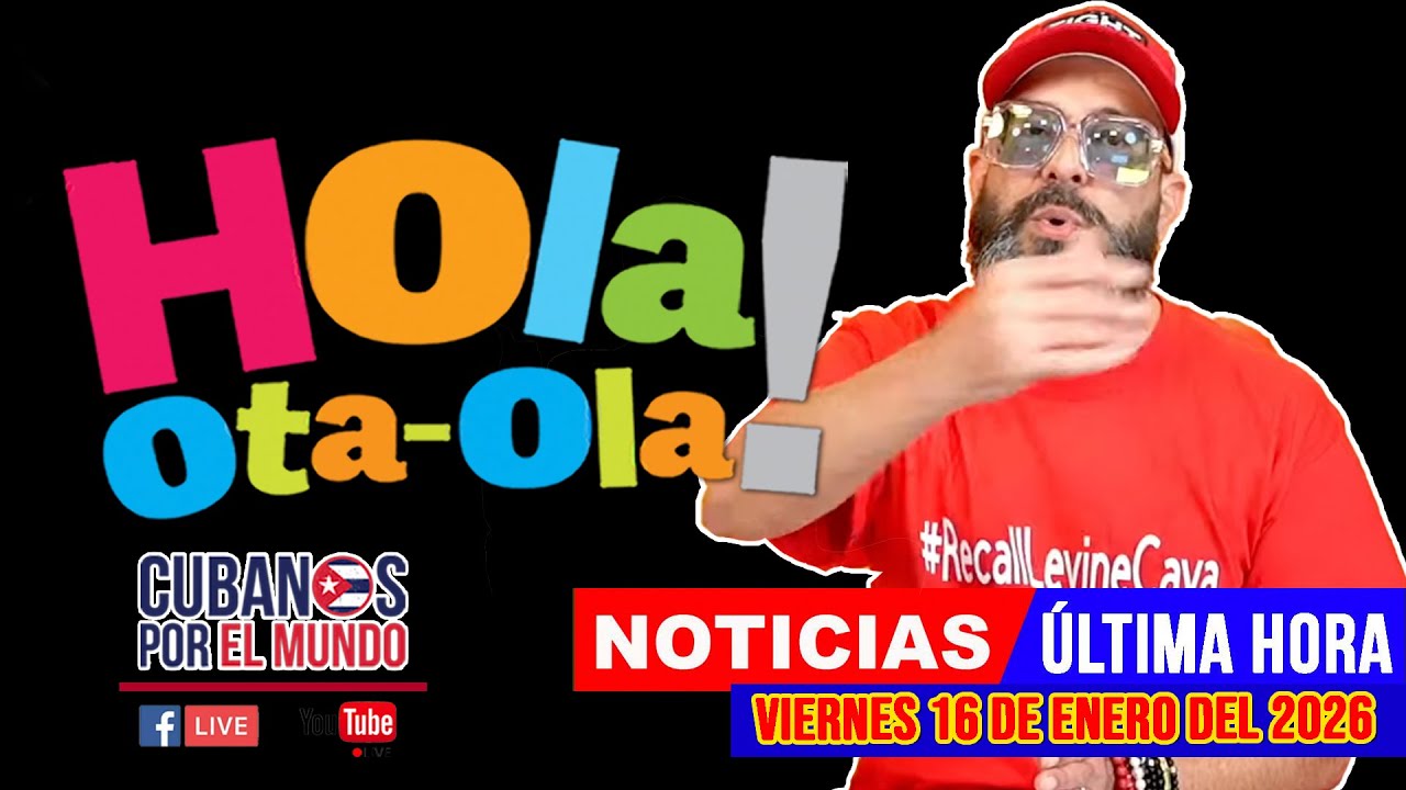 Alex Otaola en vivo, noticias de Cuba - Hola! Ota-Ola (viernes 16 de enero del 2026)