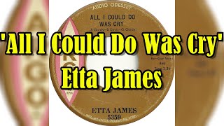 &quot;All I Could Do Is Cry&quot; - Etta James (lyrics)