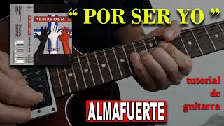 POR SER YO - ALMAFUERTE (Tutorial Guitarra)
