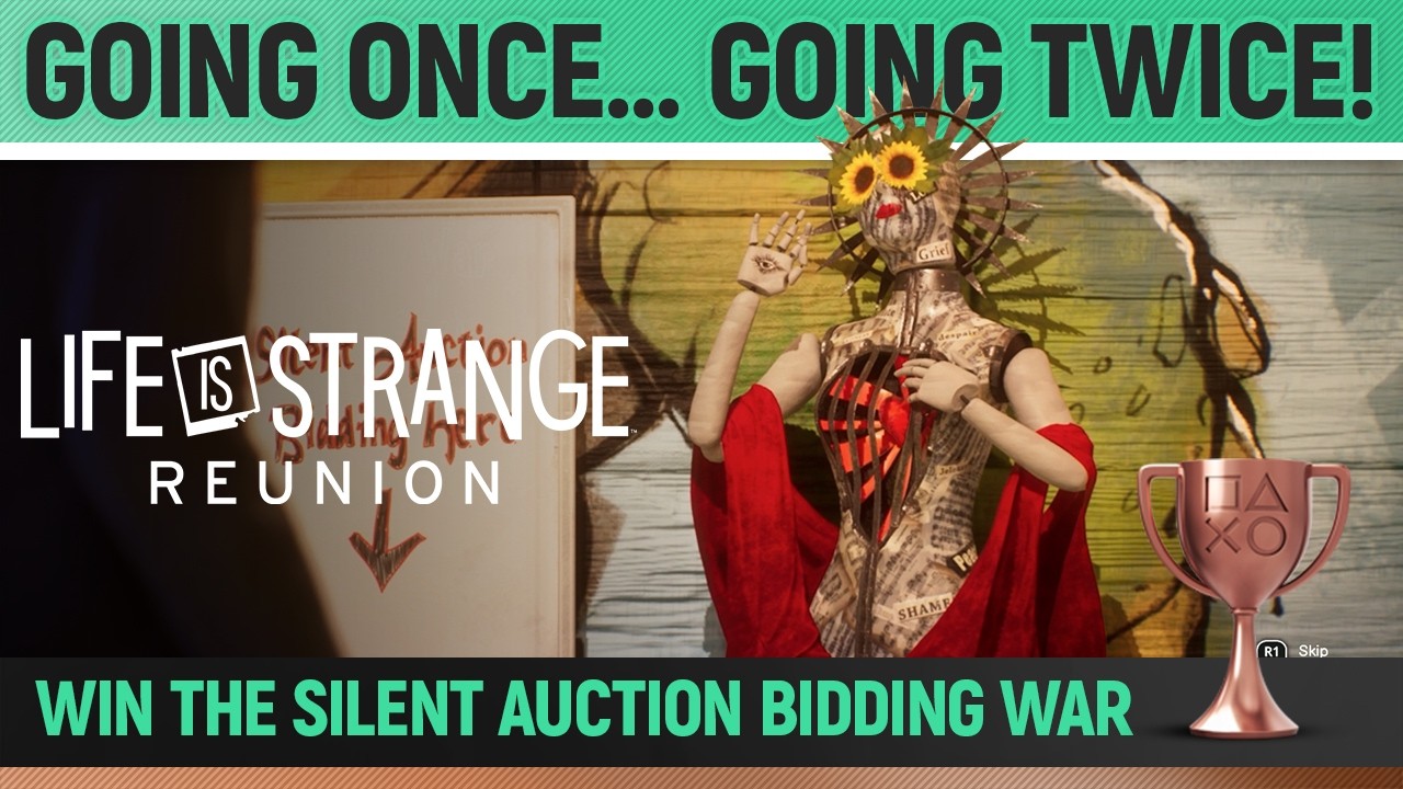 Life is Strange: Reunion - Going Once… Going Twice! 🏆 Trophy / Achievement Guide