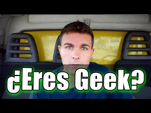 Cómo saber si eres Geek
