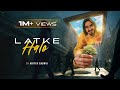 Latke Halo Feat Aditya Gadhvi