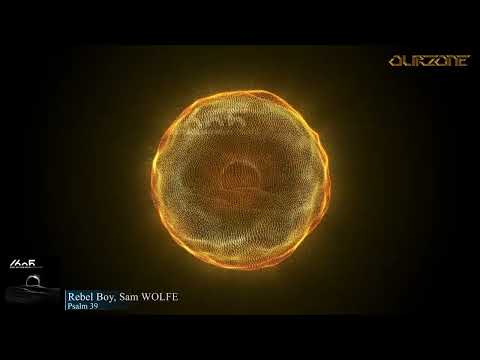 Rebel Boy, Sam WOLFE - Psalm 39