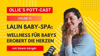 Ollie´s Pott-Cast - Folge 011 - Lalin Baby-Spa erobert di Herzen - mit