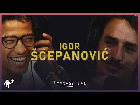 Podcast 146: Igor Šćepanović