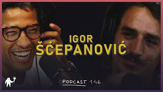 Podcast 146: Igor Šćepanović