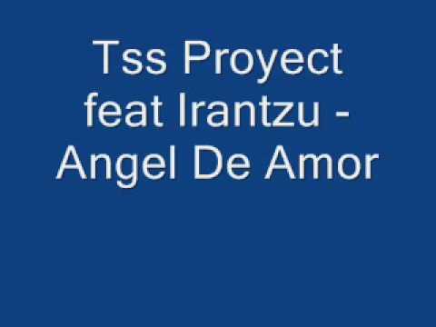 tss proyect feat irantzu   angel de amor
