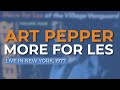 Art Pepper - More For Les (Live, 1977) (Official Audio)