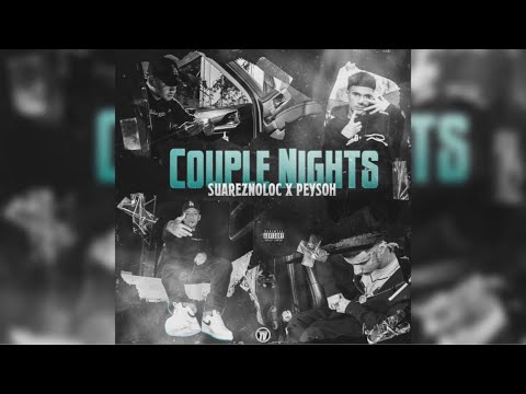 Peysoh x Suareznoloc - Couple Nights (Official Video)