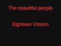 Eighteen Visions - The beautiful people