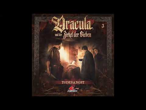 Dracula und der Zirkel der Sieben - Folge 3: Todesangst (Komplettes Hörspiel)