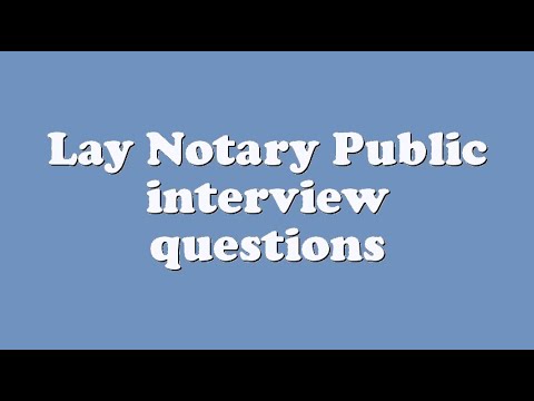 Lay Notary Public interview questions