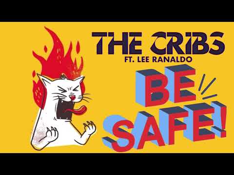 The Cribs Feat. Lee Ranaldo - Be Safe