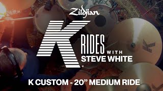 Video thumbnail for K Family Rides with Steve White | 20" K Custom Medium Ride by Avedis Zildjian Company
