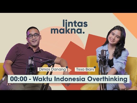 Lintas Makna Ep. 13 - Overthinking Bikin Pusing! - Dimas Danang & Tissa Biani