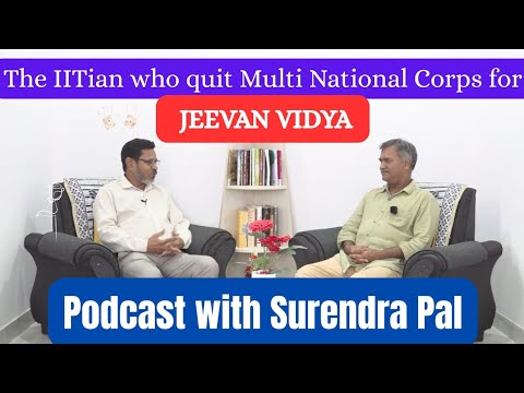 The IITian Who Quit MNC for Jeevan Vidya
