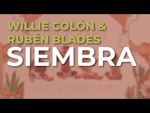Willie Colón, Rubén Blades - Siembra
