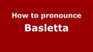 How to pronounce Basletta