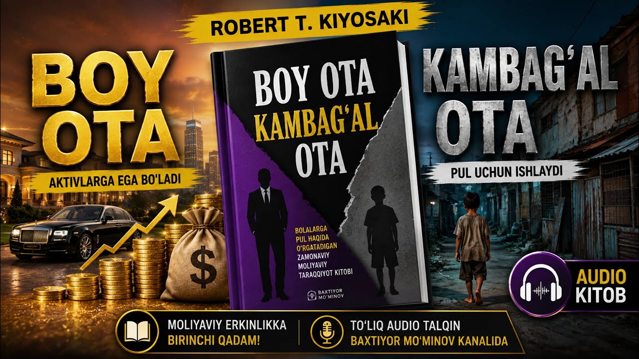 Boylar Farzandlariga Nimani O‘rgatadi? | Boy Ota Kambag‘al Ota | To'liq Audiokitob