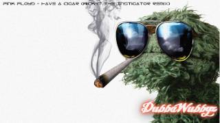 Pink Floyd - Have A Cigar (Wick-it the Instigator Remix) [FREE DL]