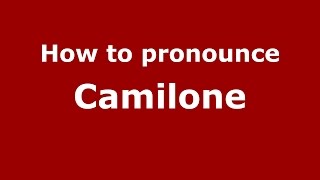 How to pronounce Camilone