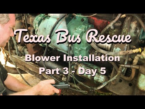 Texas Bus Rescue Part 3 Day 5 - Replacing a Detroit Diesel Blower 671
