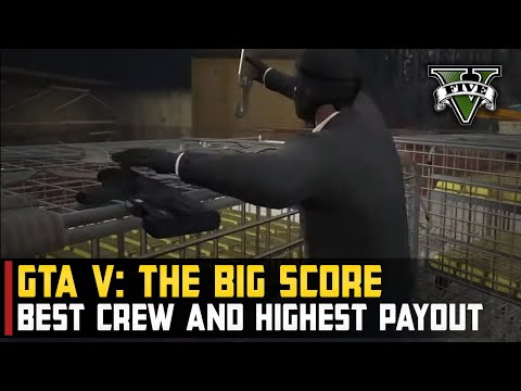 GTA 5 HEIST #5: The Big Score – Best Crew and Highest Payout