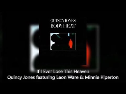 If I Ever Lose This Heaven - Quincy Jones featuring Leon Ware & Minnie Riperton