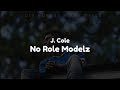 J. Cole - No Role Modelz (Clean - Lyrics)