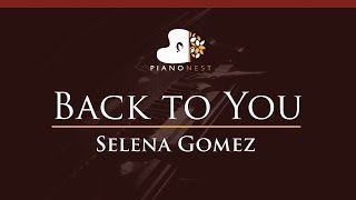Selena Gomez - Back to You - HIGHER Key (Piano Karaoke / Sing Along)