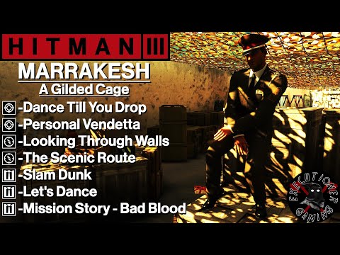 Hitman 3: Marrakesh - A Gilded Cage - Personal Vendetta, Let's Dance, Dance Till You Drop, Slam Dunk