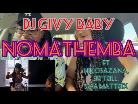 Dj Givy Baby- Nomathemba ft Nkosazana Daughter, Sir Trill, Soa Mattrix (AMAPIANO REACTION)