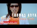Thomas Arya Butiran Sandiwara Cinta Official Music Video HD
